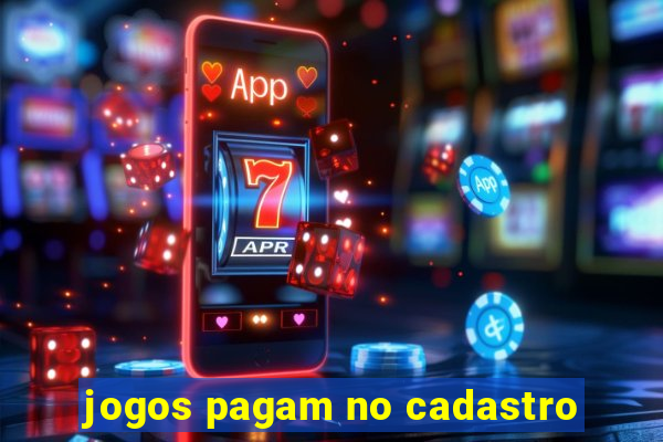 jogos pagam no cadastro